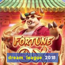 dream league 2018 dinheiro infinito